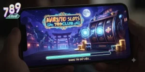 Naruto Slots 789CLUB trải nghiệm mới lạ cho fan mê quay hũ đổi thưởng