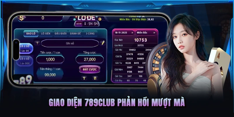 Giao diện 789Club phản hồi mượt mà